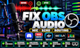 fix obs audio issues, microphone, echo, discord and streaming sound, stream deck