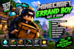 be you errand boy in minecraft