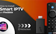 professionally setup iptv on firestick, smart TV and android