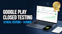 provide 12 testers for 14 days google play closed testing and pass production