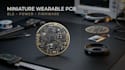 design small form factor wearable pcb with ble power management and firmware