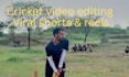 edit cricket videos and