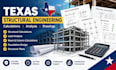 provide texas structural calculations, load analysis, beam, column and foundatio