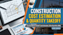 do best construction cost estimation, material take off quantity takeoff