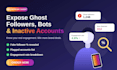 identify ghost, bots and inactive followers