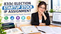 prepare startup 83b election, stock and IP assignment agreements