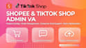 be your shopee and tiktok shop admin VA and customer service