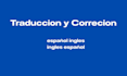 proofread and translate english and spanish texts