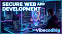 build a secure and modern web application using vibecoding