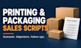 write printing and packaging sales scripts and follow up emails