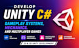 develop unity  gameplay systems, mechanics, and multiplayer