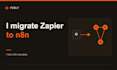 migrate zapier to n8n or make to n8n and test it before delivery