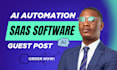 do saas b2b guest post on high da software and ai automation tech blogs