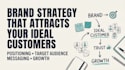 create a brand strategy that attracts your ideal customers