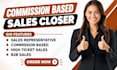 be commission based sales closer high ticket b2b sales representative