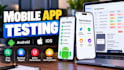 do mobile app testing, find bugs and test android and ios apps