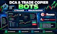 develop dca trading bot, trade copier trading bot, ctrader bot, ninjatrader bot