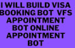 develop booking bot,vfs appointment bot, appointment bot,vfs bot, telegram bot