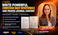 write powerful christian daily devotionals and prayer journal content