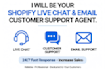 be your shopify live chat and email customer support agent
