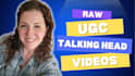 create raw talking head ugc videos