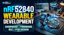develop nrf52840 wearable device hardware and firmware