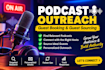 do podcast outreach, guest booking and podcast guest sourcing