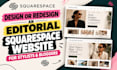 design or redesign an editorial squarespace website for stylists and bloggers