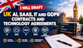 draft UK ai, saas, IT and gdpr contracts and technology agreements