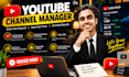 be your youtube channel manager and SEO expert
