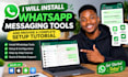 install whatsapp messaging tools and provide a setup tutoria
