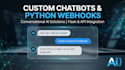 develop custom chatbots and python flask webhooks for conversational ai
