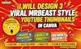 design 3 viral mrbeast style youtube thumbnails in canva
