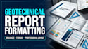 format geotechnical reports and organize soil investigation data