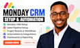 setup monday CRM, project management boards and workflow automation
