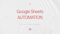 automate your google sheets with apps script