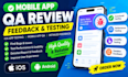 do moblie app qa review, feedback and mobile IOS app testing