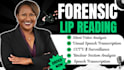do forensic lip reading, transcription and visual speech analysis