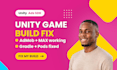 unity mobile game release, unity admob sdk fix, unity gradle cocoapods crash