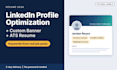 do linkedin profile optimization with a custom banner and ats resume