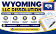 dissolve your wyoming llc and prepare llc dissolution documents