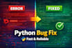 debug your python code and fix errors and exceptions