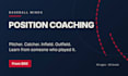 train you with a baseball coach who played your exact position