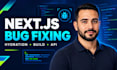 next js bug fixing, hydration, build errors, vercel deploy, typescript, API bug