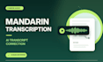 transcribe mandarin chinese audio and proofread ai transcripts