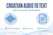 transcribe croatian audio to text fast and accurately