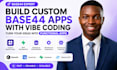 be your base44 expert to build custom base44 apps and ai web apps