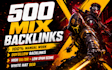 make powerful 500 mix package backlinks with high authority