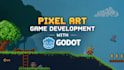 develop a custom pixel art game using godot 2d engine