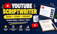 research and write professional youtube scripts